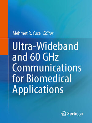 cover image of Ultra-Wideband and 60 GHz Communications for Biomedical Applications